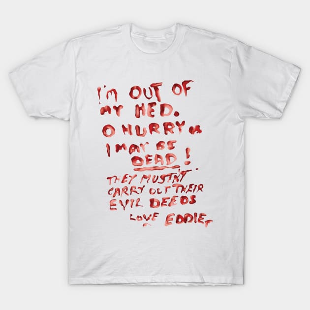 Eddies Note in Blood T-Shirt by BeeCee